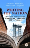 Cover: Writing the Nation: A Concise Introduction to American Literature 1865 to Present - Studium Publishing