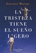 Cover: La tristeza tiene el sue&ntilde;o ligero - HarperCollins Ib&eacute;rica S.A.