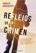 Cover: Reflejos de un crimen - HarperCollins Ib&eacute;rica S.A.