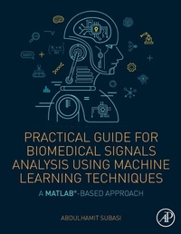Enlarge image Cover: Practical Guide for Biomedical Signals Analysis Using Machine Learning Techniques - Academic Press