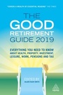 Cover: The Good Retirement Guide 2019 - Kogan Page Ltd