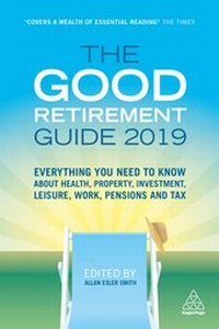 Enlarge image Cover: The Good Retirement Guide 2019 - Kogan Page Ltd