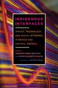 Cover: Indigenous Interfaces - University of Arizona Press