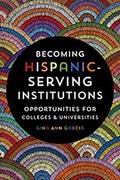 Cover: Becoming Hispanic-Serving Institutions - Johns Hopkins University Press