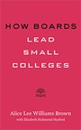 Cover: How Boards Lead Small Colleges - Johns Hopkins University Press