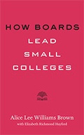 Cover: How Boards Lead Small Colleges - Johns Hopkins University Press