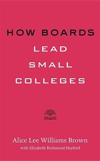 Enlarge image Cover: How Boards Lead Small Colleges - Johns Hopkins University Press