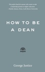 Cover: How to Be a Dean - Johns Hopkins University Press