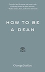 Cover: How to Be a Dean - Johns Hopkins University Press