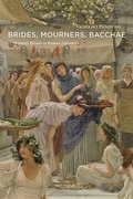 Cover: Brides, Mourners, Bacchae - Johns Hopkins University Press