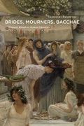Cover: Brides, Mourners, Bacchae - Johns Hopkins University Press
