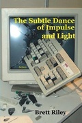 Cover: The Subtle Dance of Impulse and Light - Ink Brush Press