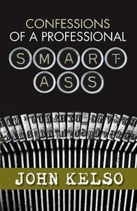 Enlarge image Cover: Confessions of a Professional Smart-Ass - Black Tie Books