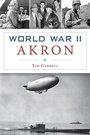 Cover: World War II Akron - Arcadia Publishing (SC)