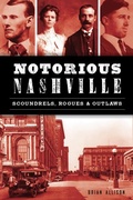 Cover: Notorious Nashville - Arcadia Publishing (SC)