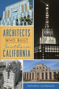 Enlarge image Cover: Architects Who Built Southern California - Arcadia Publishing (SC)