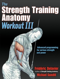 Abbildung von: The Strength Training Anatomy Workout III - Human Kinetics