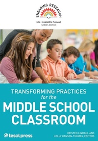 Enlarge image Cover: Transforming Practices for the Middle School Classroom - TESOL International Association