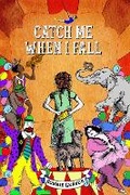 Cover: Catch Me When I Fall - Regal House Publishing LLC