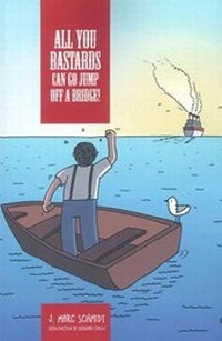 Enlarge image Cover: All You Bastards Can Go Jump Off A Bridge - Milk Shadow Books