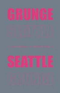 Abbildung von: Grunge Seattle - Roaring Forties Press