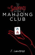 Cover: The Secrets of the Mahjong Club - J. Lawrence