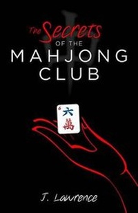 Enlarge image Cover: The Secrets of the Mahjong Club - J. Lawrence