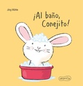Cover: !Al Bano, Conejito! (Bath Day for Bunny - Spanish Edition) - HarperCollins