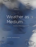 Cover: Weather as Medium - MIT Press
