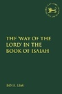 Cover: The 'Way of the LORD' in the Book of Isaiah - T.& T.Clark Ltd