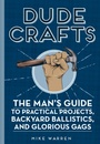 Cover: Dude Crafts - Voyageur Press