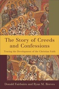 Cover: The Story of Creeds and Confessions - Baker Academic, Div of Baker Publishing Group