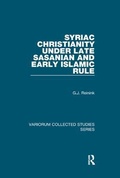 Cover: Syriac Christianity under Late Sasanian and Early Islamic Rule - Routledge