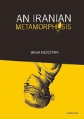 Cover: An Iranian Metamorphosis - Uncivilized Books