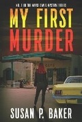 Cover: My First Murder - Susan P. Baker, Author