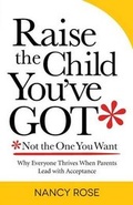Cover: Raise the Child You've Got-Not the One You Want - Braeside Press