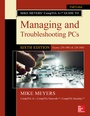 Cover: Mike Meyers' CompTIA A+ Guide to Managing and Troubleshooting PCs, Sixth Edition (Exams 220-1001 & 220-1002) - McGraw-Hill Education