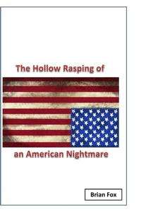 Enlarge image Cover: The Hollow Rasping of an American Nightmare - Lulu.com