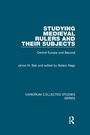 Cover: Studying Medieval Rulers and Their Subjects - Routledge