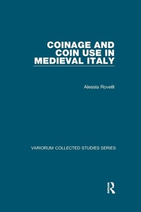 Bild vergrößern Bild: Coinage and Coin Use in Medieval Italy - Routledge