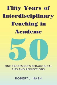 Enlarge image Cover: Fifty Years of Interdisciplinary Teaching in Academe - Peter Lang Verlag