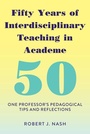 Cover: Fifty Years of Interdisciplinary Teaching in Academe - Peter Lang Verlag