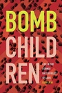 Cover: Bomb Children - Duke University Press