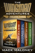 Cover: The Wingman Adventures Volume Three - Open Road Media