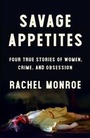 Cover: Savage Appetites - Scribner Book Company