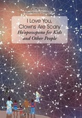 Cover: I Love You, Clowns Are Scary - Balboa Press