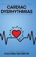 Cover: Interpreting Basic Cardiac Dysrhythmias Without Heartache - Cognella Academic Publishing
