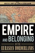 Cover: Empire and Belonging in the Eurasian Borderlands - Cornell University Press