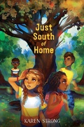 Cover: Just South of Home - Simon & Schuster Books for Young Readers