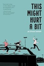Cover: This Might Hurt a Bit - Simon & Schuster Books for Young Readers